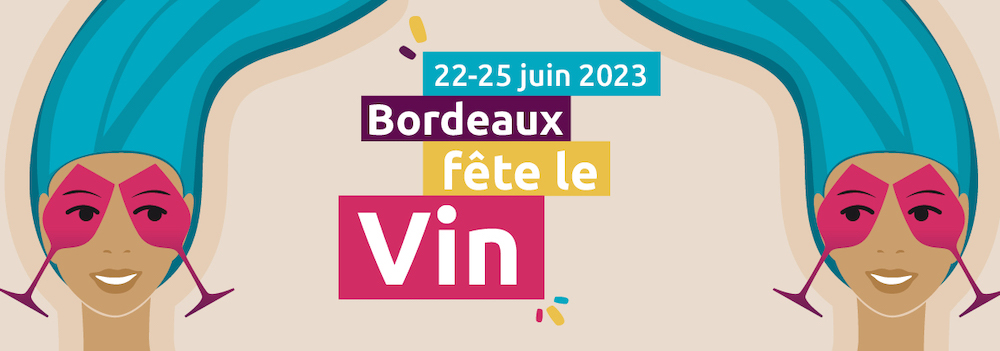 bordeaux fete le vin 2023 degustation programme evenements concernts quais vins vignobles verres pass euros
